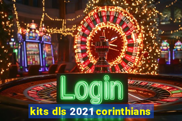 kits dls 2021 corinthians